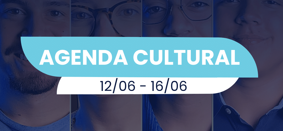 Agenda Cultural: 12/06 - 16/06